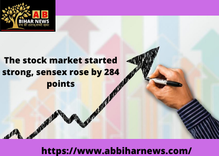  शेयर बाजार की हुई मजबूत शुरुआत, 284 अंक तक उछला sensex