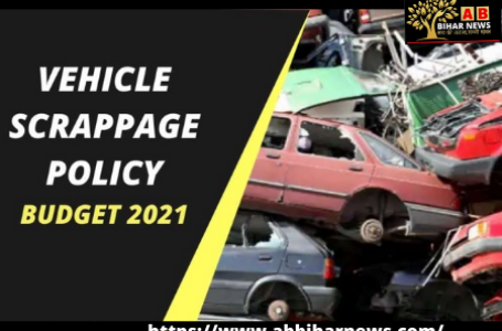 बजट 2021 : स्वैच्छिक वाहन परिमार्जन नीति (Voluntary Vehicle Scrappage Policy)