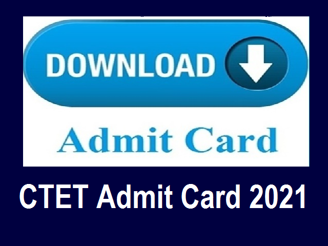  CTET Admit Card 2021 : जारी हुआ CTET परीक्षा का एडमिट कार्ड, इस लिंक से डायरेक्ट करें डाउनलोड